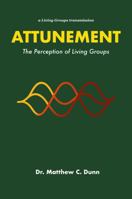 ATTUNEMENT: The Perception of Living Groups B0GZ6ZNDJK Book Cover