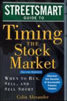 Streetsmart Guide to Timing the Stock Market: When to Buy, Sell and Sell Short 0071346503 Book Cover