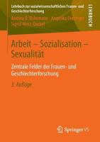 Arbeit - Sozialisation - Sexualitat: Zentrale Felder Der Frauen- Und Geschlechterforschung 3531195034 Book Cover