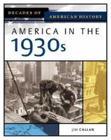 America In The 1930s (Decades of American History) 0816056382 Book Cover