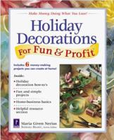 Holiday Decorations For Fun & Profit 0761520414 Book Cover