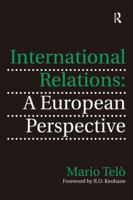 International Relations: A European Perspective 0754678156 Book Cover