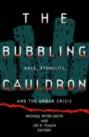 The Bubbling Cauldron: Race, Ethnicity, and the Urban Crisis 0816623325 Book Cover