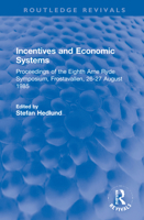 Incentives and Economic Systems: Proceedings of the Eighth Arne Ryde Symposium, Frostavallen, 26-27 August 1985 1032199431 Book Cover