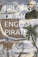 EPLOITS OF AN ENGLISH PIRATE: CAPTAIN WILLIAM PHIPPS B0F6CWLHR2 Book Cover