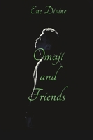 Omaji and Friends B0BWJMKJ8Y Book Cover