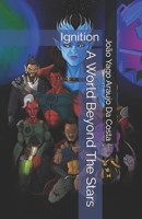 A World Beyond The Stars: Ignition B0988PPXS1 Book Cover