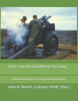 Duck Your Head and Keep On Going: A Marine Lieutenant's Passage Through Vietnam 1732560919 Book Cover