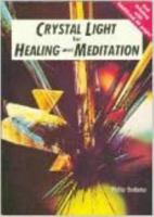 Crystal Light for Healing and Meditation 0908807007 Book Cover