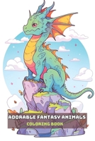 ADORABLE FANTASY ANIMALS COLORING BOOK: For Adults and Teens B0CSKJ9743 Book Cover