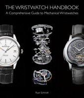 The Wristwatch Handbook: A Comprehensive Guide to Mechanical Wristwatches 185149829X Book Cover