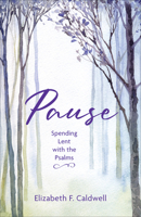 Pause: Spending Lent with the Psalms 0664268439 Book Cover