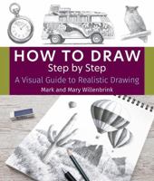 How to Draw Step by Step: A Visual Guide to Realistic Drawing 1684620759 Book Cover
