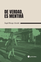 De verdad, es mentira (Spanish Edition) B0CWRJTR8D Book Cover