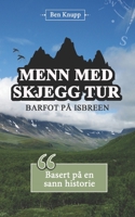 Menn med skjegg tur: Barfot på isbreen B0C91GYYVX Book Cover