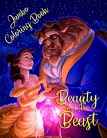 Jumbo Coloring Book: Beauty And The Beast 70 High-Quality Illustrations Of Beauty And The Beast Characters For Kids, Disney Fans. B08YQCN55Z Book Cover