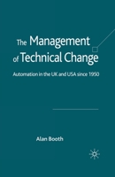 The Management of Technical Change: Automation in the UK and USA since 1950 1349543209 Book Cover