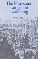 The Protestant Evangelical Awakening 0521892325 Book Cover