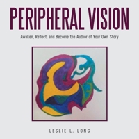 Peripheral Vision: Awaken, Reflect, and Become the Author of Your Own Story B0FYH7CBZK Book Cover