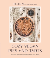 Terrific Vegan Pies and Tarts: Plant-Based Versions of Your Favorite Cozy Classics 1645676552 Book Cover