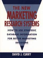 The New Marketing Research Systems: How to Use Strategic Database Information for Better Marketing Decisions 0471530581 Book Cover