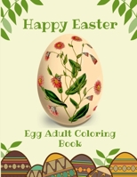 Happy Easter: Egg Adult Coloring Book : Beautiful Collection of Easter Egg Designs. B08WZFTXJV Book Cover