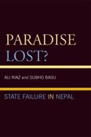 Paradise Lost?: State Failure in Nepal 0739146645 Book Cover