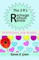 Recharge! Refresh! Renew!: Devotional for Women 1986680584 Book Cover