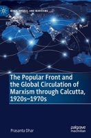 The Popular Front and the Global Circulation of Marxism through Calcutta, 1920s-1970s 3031186168 Book Cover