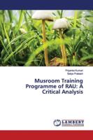 Mushroom Training Programme of R.A.U. – a Critical Analysis 6139447941 Book Cover