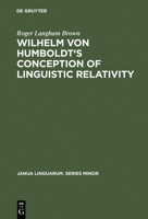 Wilhelm Von Humboldt's Conception of Linguistic Relativity 3110153270 Book Cover