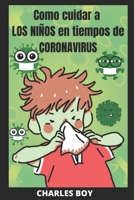 Como cuidar a los NI�OS en tiempo de CORONAVIRUS B09CGFXLTQ Book Cover