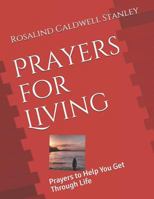 Prayers for Living: Prayers to Help You Get Through Life (Large Print Edition) 1793321221 Book Cover
