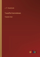Twaalftal leerredenen: Tweede Druk (Dutch Edition) 3385103533 Book Cover