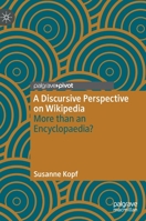 A Discursive Perspective on Wikipedia: More than an Encyclopaedia? 3031110234 Book Cover