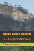 Absolute dating of Ramayana: Based on Rama's Horoscope B0CFDKP11L Book Cover