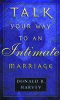 Talk Your Way to an Intimate Marriage 0800786742 Book Cover