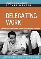 Delegating Work (Pocket Mentor) 1625272235 Book Cover