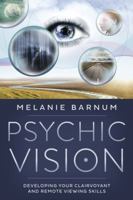 Psychic Vision: Developing Your Clairvoyant and Remote Viewing Skills 0738746231 Book Cover