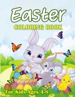 Easter Coloring Book For Kids Ages 4-8: Happy Easter Coloring Pages for Children. Beautiful Designs, Cute Eggs, Bunny, Easter Chicken, Mandalas, and Much More. B08XSCRLZL Book Cover