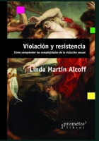 Violación y resistencia: Cómo comprender las complejidades de la violación sexual (Educación sexual y sexualidad) B0972W5HYN Book Cover