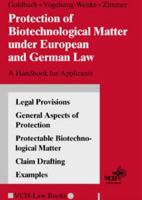 Protection of Biotechnological Matter under European and German Law: A Handbook for Applicants (VCH law books) 3527287817 Book Cover