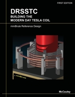 DRSSTC : Building the Modern Day Tesla Coil MiniBrute Reference Design 1430329351 Book Cover