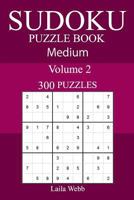 300 Medium Sudoku Puzzle Book: Volume 2 1540503283 Book Cover