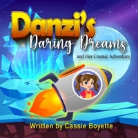 Danzi's Darling Dreams: and Her Cosmic Adventures B0CJ4CMB36 Book Cover