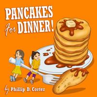Pancakes for Dinner! 194517420X Book Cover