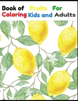 Book Fruits For Coloring Kids and Adults: Book Fruits For Coloring Kids and Adults 50 Pages B08S2T1JHY Book Cover