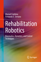 Rehabilitation Robotics: Kinematics, Dynamics, and Control Techniques 3031836545 Book Cover