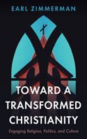 Toward a Transformed Christianity B0H4HYH1RT Book Cover