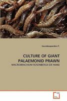 CULTURE OF GIANT PALAEMONID PRAWN: MACROBRACHIUM ROSENBERGII 3639273737 Book Cover